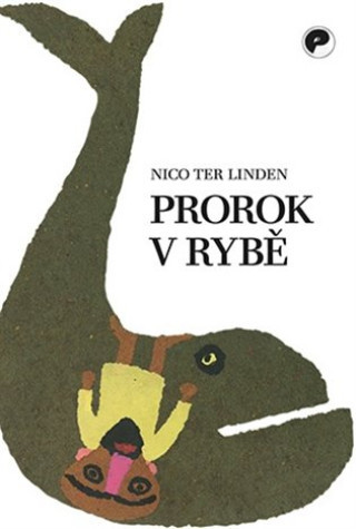 Kniha Prorok v rybě Nico ter Linden