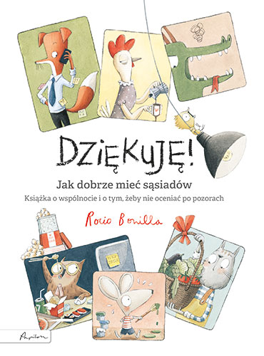 Buch Dziękuję! jak dobrze mieć sąsiadów. Książka o wspólnocie i o tym, żeby nie oceniać po pozorach Rocio Bonilla