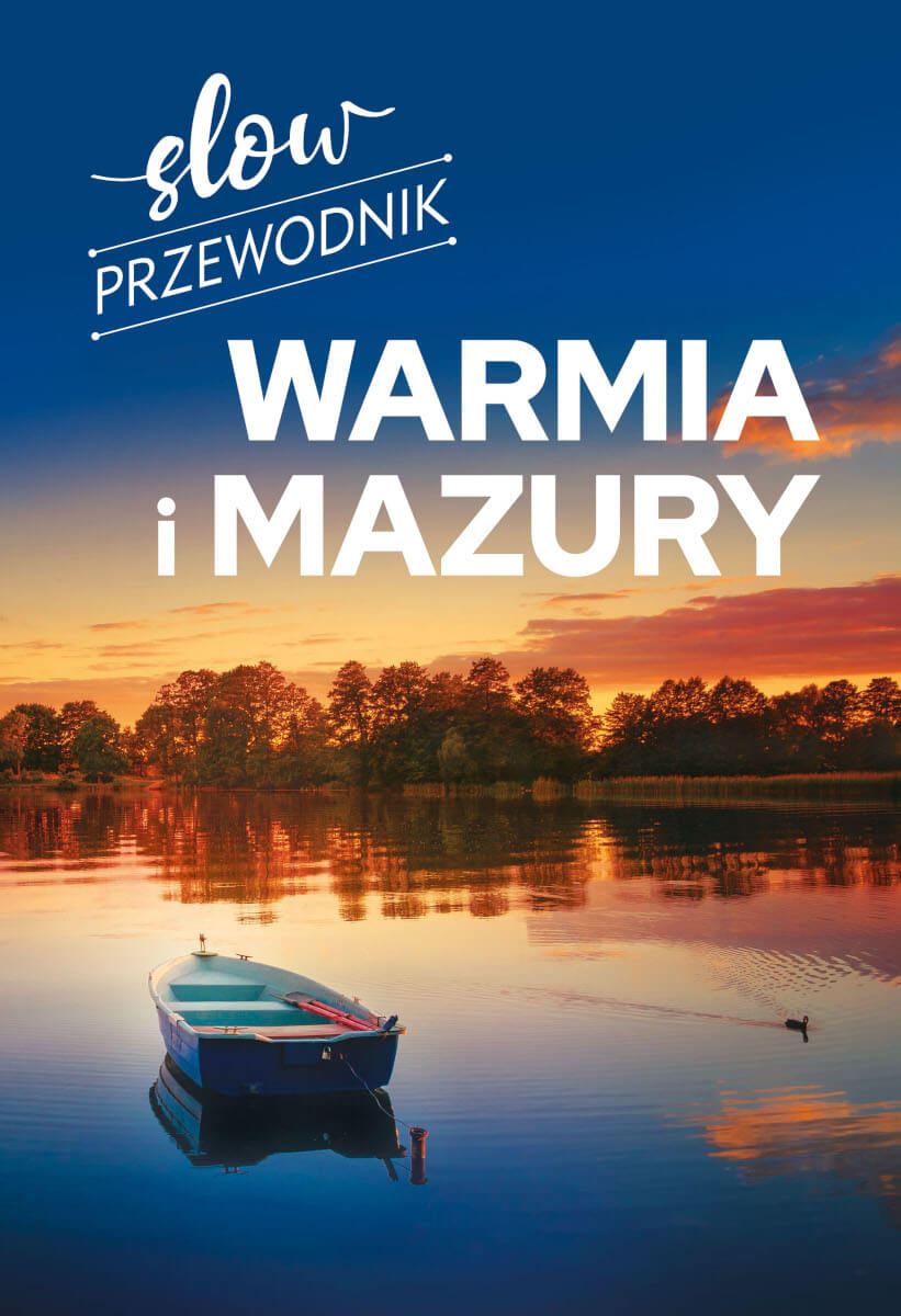 Książka Warmia i Mazury. Slow przewodnik Magdalena Malinowska