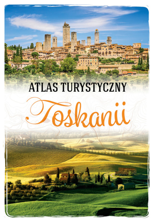 Kniha Atlas turystyczny Toskanii Ewa Krzątała-Jaworska