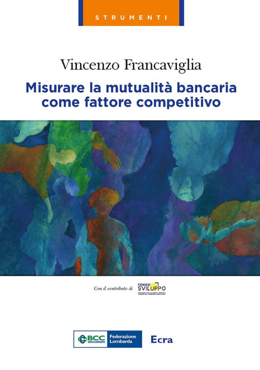 Книга Misurare la mutualità bancaria come fattore competitivo Vincenzo Francaviglia