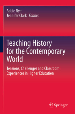 Kniha Teaching History for the Contemporary World Adele Nye