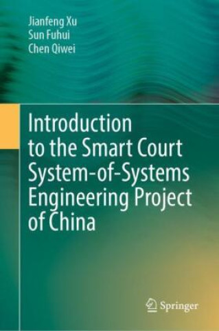 Carte Introduction to the Smart Court System-of-Systems Engineering Project of China Jianfeng Xu