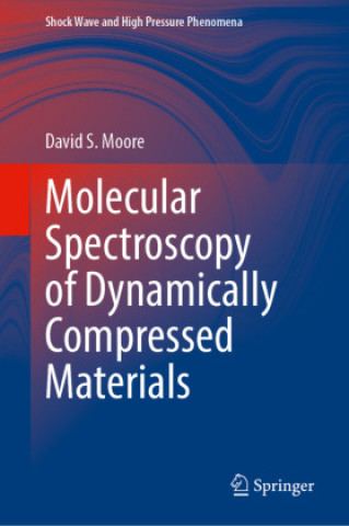 Carte Molecular Spectroscopy of Dynamically Compressed Materials David S. Moore