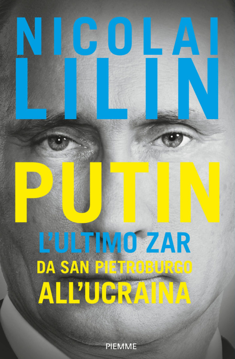 Kniha Putin. L'ultimo zar da San Pietroburgo all'Ucraina Nicolai Lilin