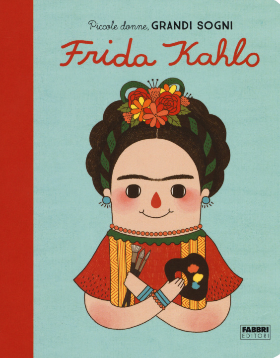 Carte Frida Kahlo. Piccole donne, grandi sogni Maria Isabel Sánchez Vegara