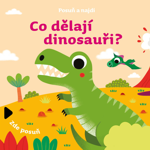 Książka Posuň a najdi Co dělají dinosauři? 