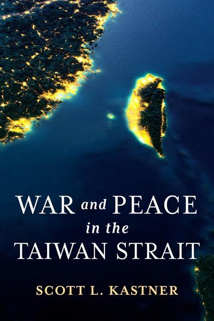 Książka War and Peace in the Taiwan Strait Scott L. Kastner