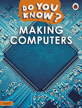 Kniha Do You Know? Level 2 - Making Computers Ladybird