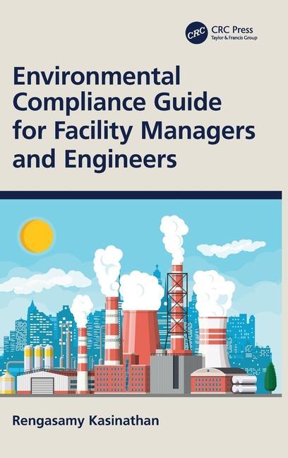 Knjiga Environmental Compliance Guide for Facility Managers and Engineers Rengasamy Kasinathan