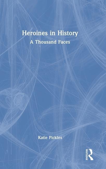 Buch Heroines in History Katie Pickles