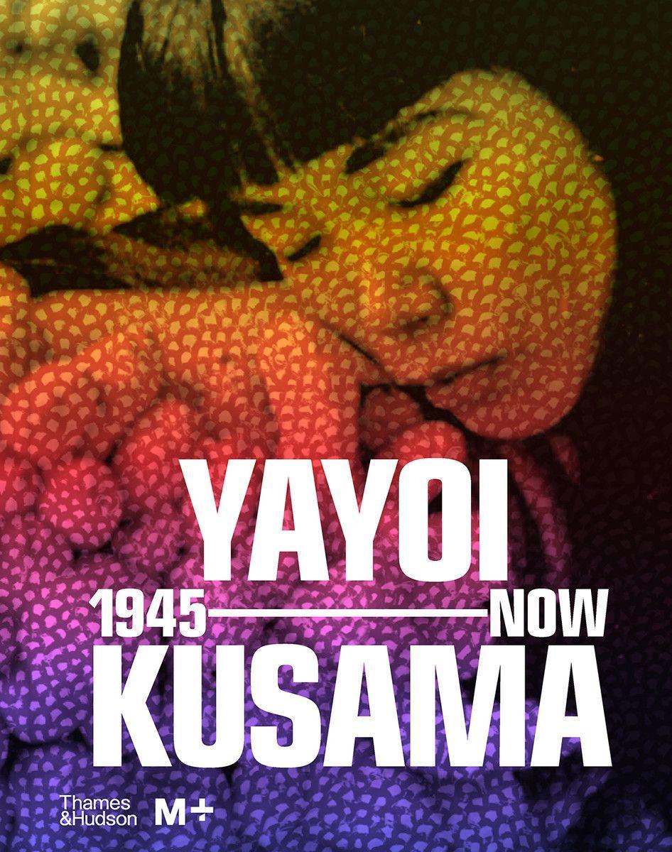 Book Yayoi Kusama: 1945 to Now 