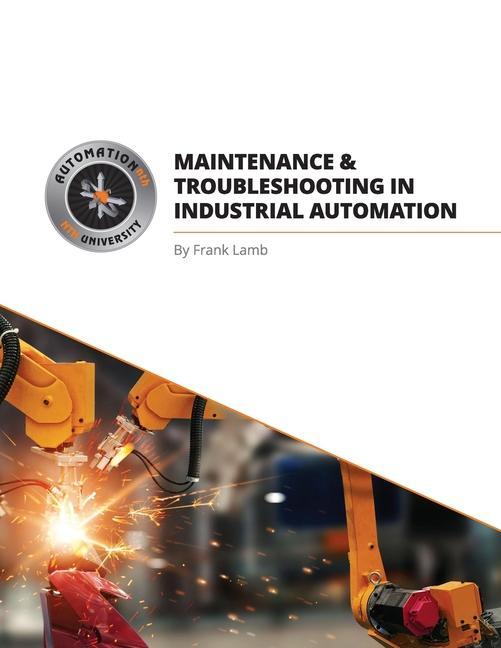 Книга Maintenance and Troubleshooting in Industrial Automation 