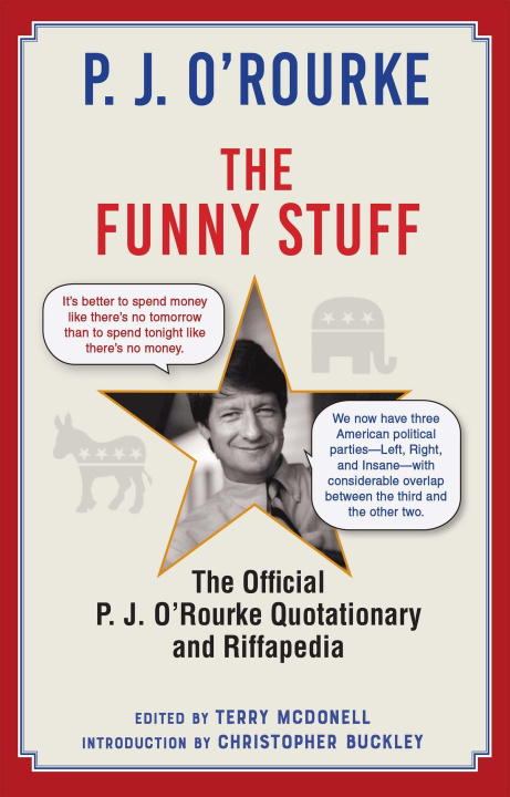 Carte The Funny Stuff: The Official P. J. O'Rourke Quotationary and Riffapedia 