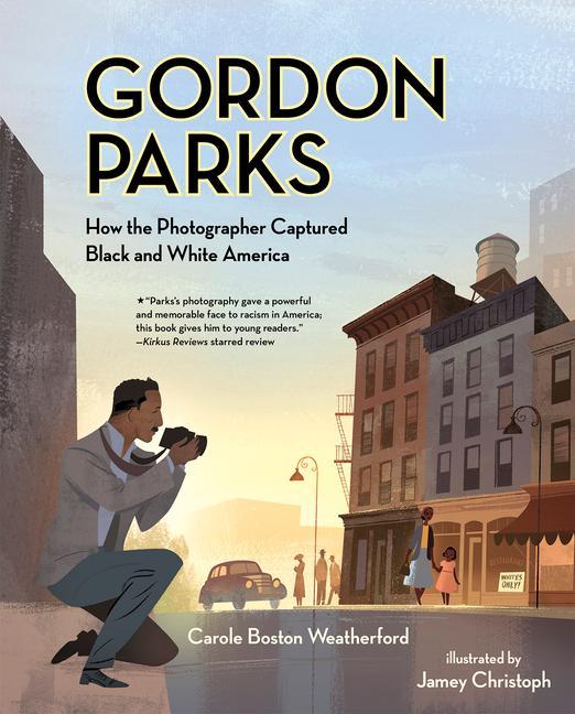 Kniha Gordon Parks: How the Photographer Captured Black and White America Jamey Christoph