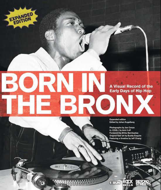 Kniha Born in the Bronx: A Visual Record of the Early Days of Hip Hop 