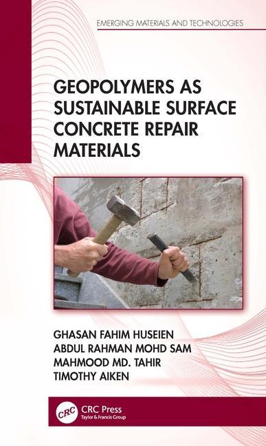 Kniha Geopolymers as Sustainable Surface Concrete Repair Materials Abdul Rahman Mohd Sam