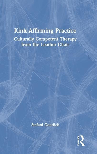 Knjiga Kink-Affirming Practice Stefani Goerlich