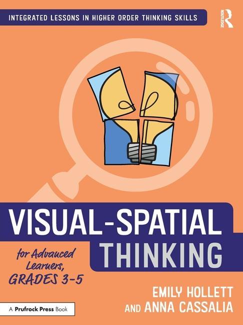 Книга Visual-Spatial Thinking for Advanced Learners, Grades 3-5 Anna Cassalia