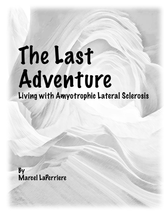 Knjiga The Last Adventure: Living with Amyotrophic Lateral Sclerosis (ALS) 