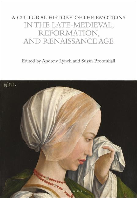 Книга Cultural History of the Emotions in the Late Medieval, Reformation, and Renaissance Age Andrew Lynch