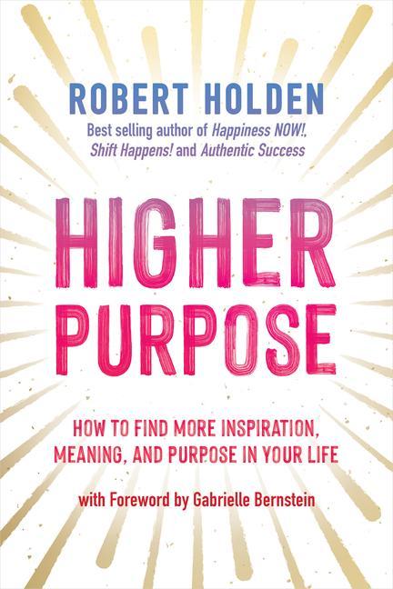 Buch Higher Purpose: How to Find More Inspiration, Meaning, and Purpose in Your Life 