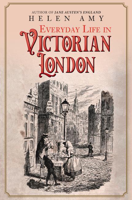 Könyv Everyday Life in Victorian London 