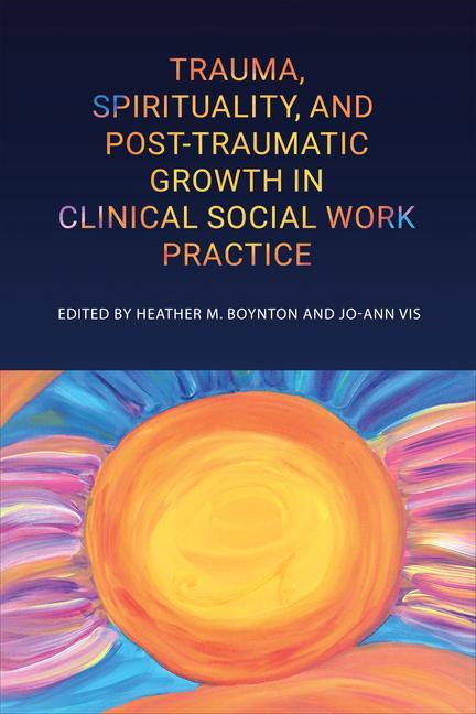 Carte Trauma, Spirituality, and Posttraumatic Growth in Clinical Social Work Practice Jo-Ann Vis