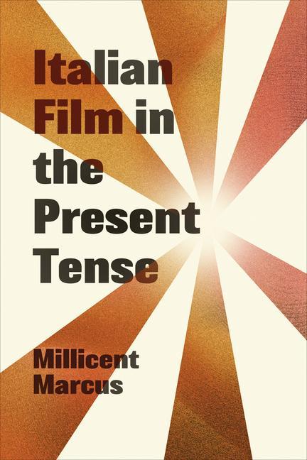 Kniha Italian Film in the Present Tense Millicent Marcus