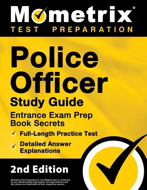 Carte Police Officer Exam Study Guide - Police Entrance Prep Book Secrets, Full-Length Practice Test, Detailed Answer Explanations: [2nd Edition] 