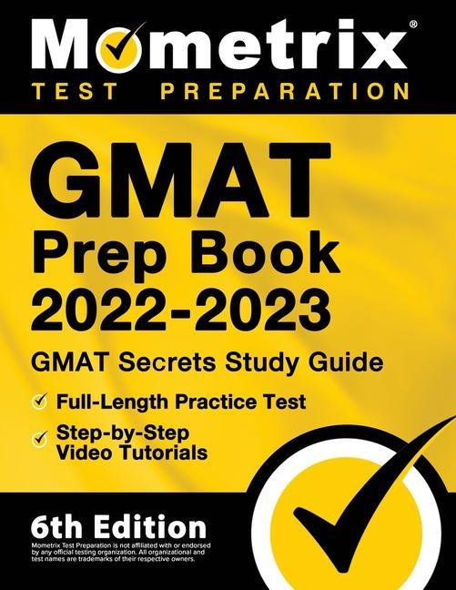Kniha GMAT Prep Book 2022-2023 - GMAT Study Guide Secrets, Full-Length Practice Test, Step-by-Step Video Tutorials: [6th Edition] 