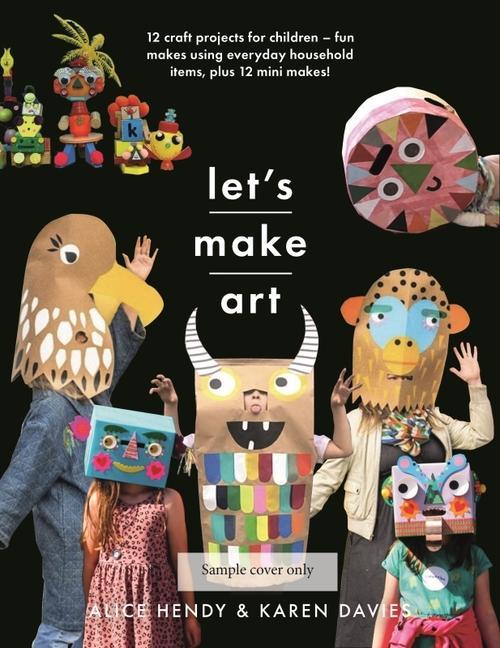 Книга Let s Make Art: 12 Craft Projects for Children Hendy Alice