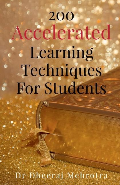 Knjiga 200 Accelerated Learning Techniques For Students Dr Mehrotra