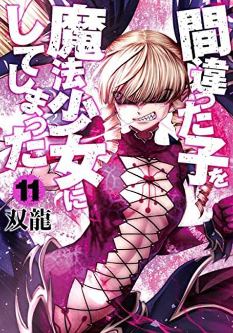 Könyv Machimaho: I Messed Up and Made the Wrong Person Into a Magical Girl! Vol. 11 