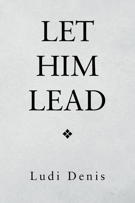Kniha Let Him Lead Ludi Denis