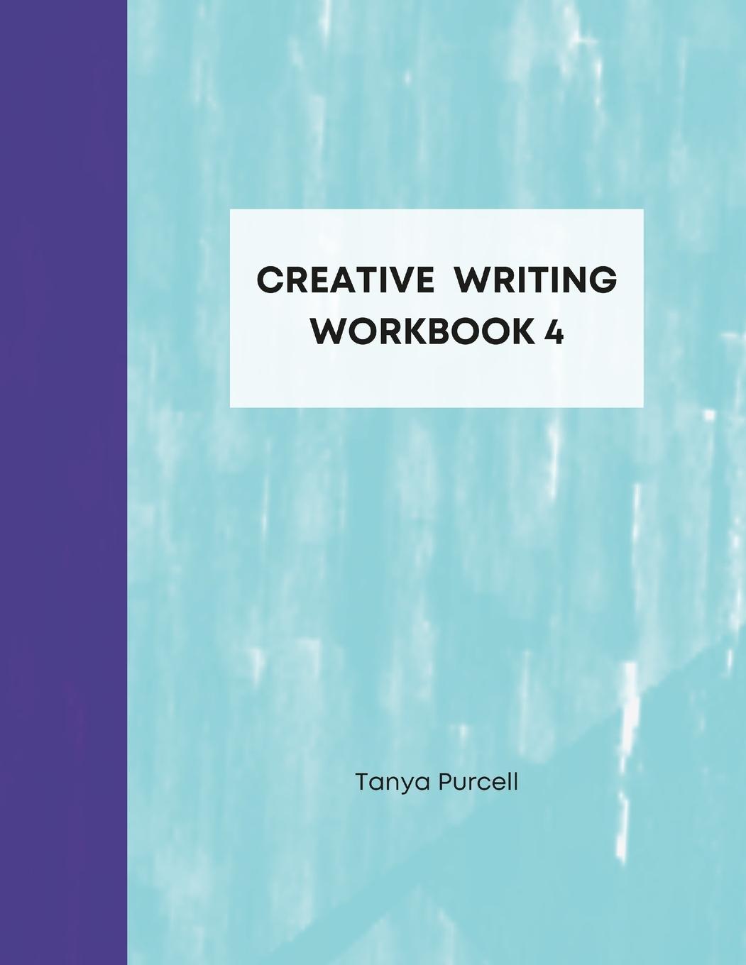 Book Creative Writing Workbook 4 Tanya Purcell