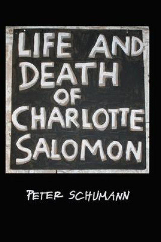 Kniha LIfe and Death of Charlotte Salomon 