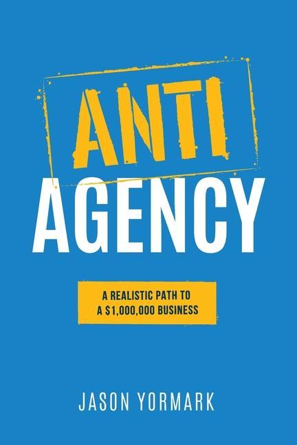Knjiga Anti-Agency Jason Yormark