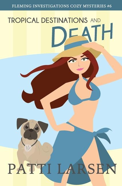 Knjiga Tropical Destinations and Death Patti Larsen
