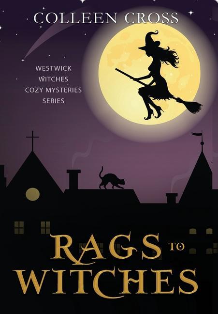 Knjiga Rags to Witches Colleen Cross