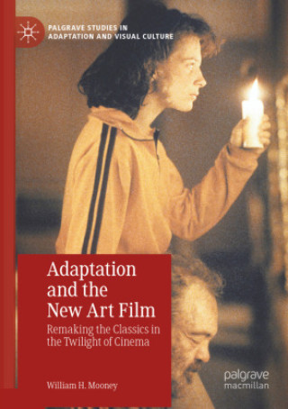 Boek Adaptation and the New Art Film William H. Mooney