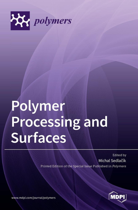 Knjiga Polymer Processing and Surfaces Michal Sedlačík