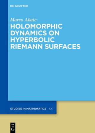 Book Holomorphic Dynamics on Hyperbolic Riemann Surfaces Marco Abate