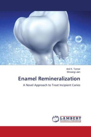 Knjiga Enamel Remineralization Shivangi Jain