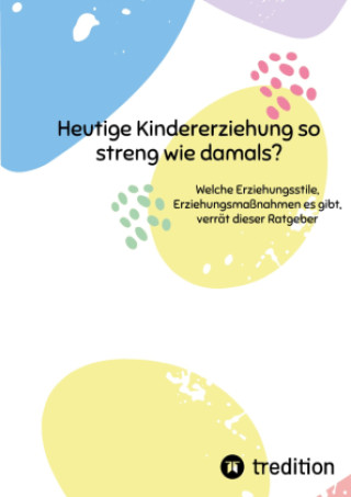 Knjiga Heutige Kindererziehung so streng wie damals? inken dietzmann
