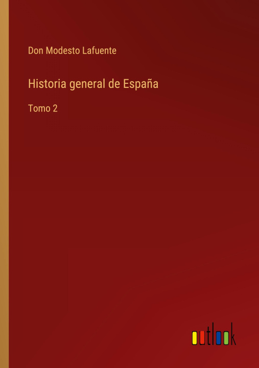 Boek Historia general de Espana Don Modesto Lafuente