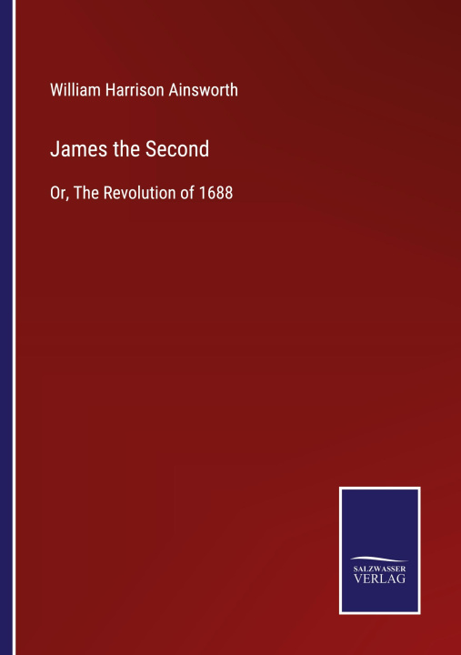 Knjiga James the Second William Harrison Ainsworth