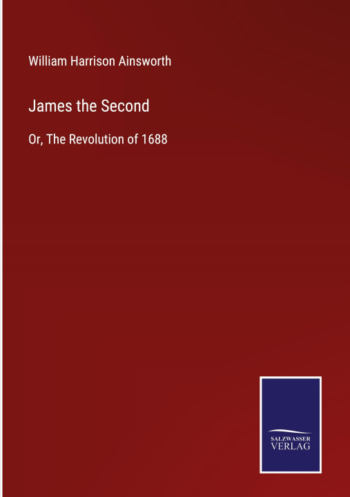Knjiga James the Second William Harrison Ainsworth