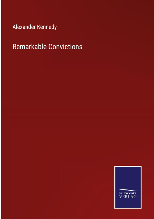 Libro Remarkable Convictions Alexander Kennedy