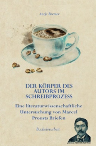 Boek Der Körper des Autors im Schreibprozess Antje Bremer
